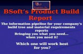 BSoft’s Product Build Report