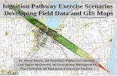 Ingestion Pathway Exercise Scenarios  Developing Field Data and GIS Maps