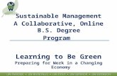 Sustainable Management A Collaborative, Online B.S. Degree  Program  Learning to Be Green