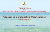 PRESENTATION  ON GULF OF KHAMBHAT DEVELOPMENT PROJECT(WR) Kalpasar as a prospective Water solution
