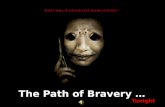 The Path of Bravery …