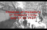 Children of  Madaifu’s 1 st  Summer Camp July 14-22 2013