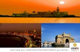 Lets help you understand Mumbai before you arrive…