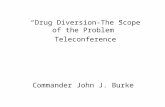 “Drug Diversion-The Scope of the Problem” Teleconference Commander John J. Burke