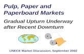 Pulp, Paper and  Paperboard Markets  Gradual Upturn Underway after Recent Downturn