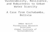 Vulnerability, Resilience, and Robustness to Urban Water Scarcity A Case from Cochabamba, Bolivia