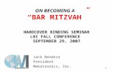 ON BECOMING A “BAR MITZVAH” HARDCOVER BINDING SEMINAR LBI FALL CONFERENCE  SEPTEMBER 29, 2007