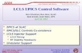 EPICS at SLAC EPICS/SLC Controls Co-existence LCLS Injector Support LCLS Timing