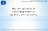 The accreditation of  e-learning materials  by the  UEMS- EACCME
