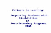 Partners in Learning:  Supporting Students with Disabilities in  Post-Secondary Programs 2008