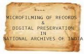 MICROFILMING OF RECORDS   &  DIGITAL PRESERVATION  IN  NATIONAL ARCHIVES OF INDIA