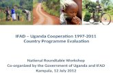 IFAD  – Uganda Cooperation 1997-2011  Country Programme Evaluation