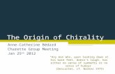The Origin of Chirality