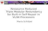 Ressource  Reduced  Triple Modular Redundancy for Built-In Self-Repair in  VLIW-Processors