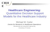 Healthcare Engineering:  Quantitative Decision Support Models for the Healthcare Industry