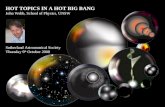 HOT TOPICS IN A HOT BIG BANG John Webb, School of Physics, UNSW Sutherland Astronomical Society