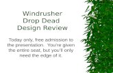 Windrusher Drop Dead  Design Review