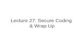 Lecture 27: Secure Coding  & Wrap Up