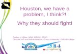 Houston, we have a problem, I think?! Why they should fight!