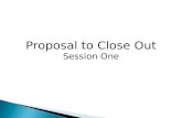 Proposal to Close Out Session One