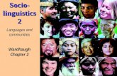 Socio-linguistics 2 Languages and communities Wardhaugh Chapter 2