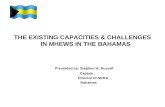THE EXISTING CAPACITIES & CHALLENGES IN MHEWS IN THE BAHAMAS Presented by: Stephen M. Russell