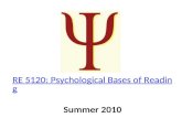 RE 5120: Psychological Bases of Reading Summer 2010