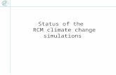 Status of the   RCM climate change simulations