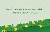 Overview of LBAS activities years 2006- 2011