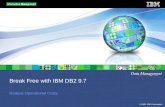 Break Free with IBM DB2 9.7