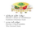 دولتْ علیّه عثمانیّه Devlet-i Âliye-yi Osmâniyye Sublime Ottoman State