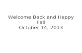 Welcome Back and Happy Fall October 14, 2013