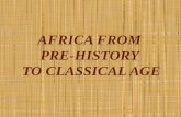 AFRICA FROM  PRE-HISTORY  TO CLASSICAL AGE