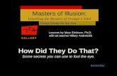 How Did They Do That? Some secrets you can use to fool the eye.