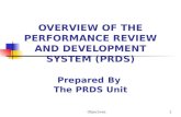 OVERVIEW OF THE PERFORMANCE REVIEW AND DEVELOPMENT SYSTEM (PRDS) Prepared By  The PRDS Unit