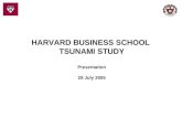 HARVARD BUSINESS SCHOOL  TSUNAMI STUDY Presentation 28 July 2005