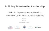 Building Stakeholder Leadership iHRIS:  Open Source Health Workforce Information Systems
