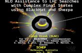 NLO  Assistance to LHC Searches  with Complex Final States  using  BlackHat  and Sherpa