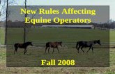 New Rules Affecting Equine Operators Fall 2008