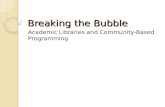 Breaking the Bubble