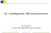 K   semileptonic BR measurement B. Sciascia 4 may 2006 KpmKSL joint meeting