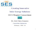 Creating Innovative Solar Energy Solutions OCS Magnet Consortium Dr. Irit Chen-Zamero
