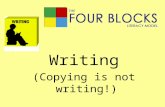 Writing (Copying is not writing!)