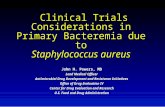 Clinical Trials Considerations in Primary Bacteremia due to Staphylococcus aureus
