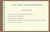 Data cleaning Data cleaning: An overview Error detection (Chapter 3) Data repairing (Chapter 3)
