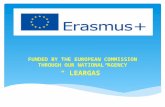 FUNDED BY  THE EUROPEAN COMMISSION THROUGH OUR  NATIONAL AGENCY “ LEARGAS”