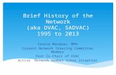 Brief History of the Network (aka DVAC, SADVAC) 1995 to 2013