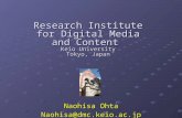 Research Institute for Digital Media and Content  Keio University Tokyo, Japan