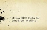 Using ODR Data for Decision‐ Making
