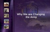 Why We are Changing  the Army